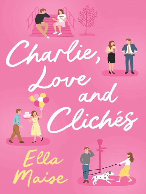 Title details for Charlie, Love and Clichés by Ella Maise - Available